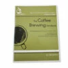 The Coffee Brewing Handbook - SCAA -BARISTA WAREHOUSE Sales The Coffee Brewing Handbook SCAA